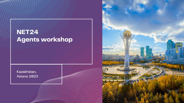 NET24 Agents Workshop, Kazakhstan, Astana 2023